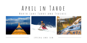 April North lake tahoe truckee activities